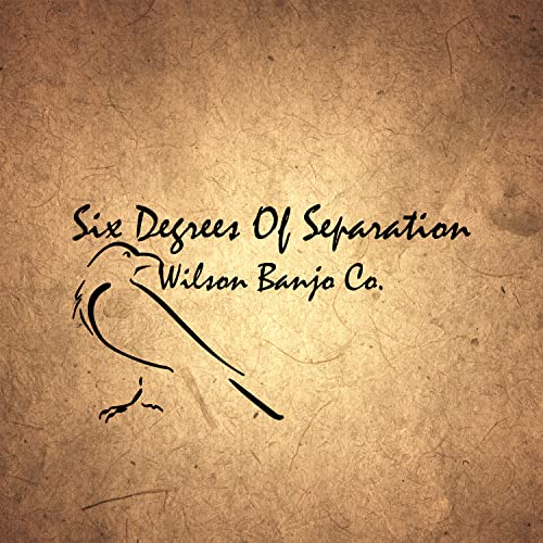 CD cover for "Six Degrees Of Separation" by Wilson Banjo Co.