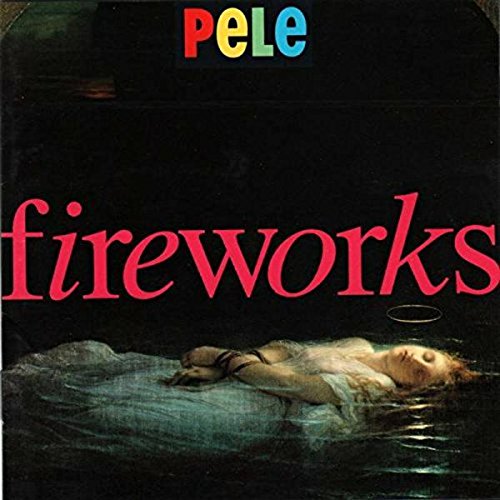 "Album cover with 'Pele' and 'fireworks' text, featuring a woman lying on a pillow."