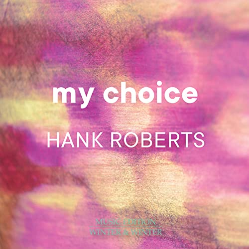 CD cover for Hank Roberts’ “My Choice” with abstract pink and gold design.