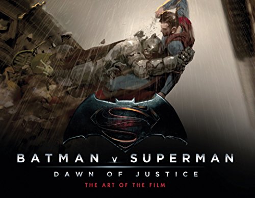 Batman Vs Superman: Dawn Of Justice: The Art of the Film (Batman V Superman)