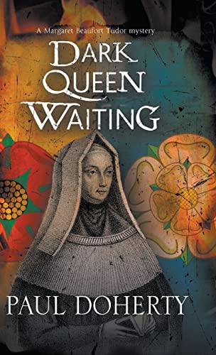 Dark Queen Waiting: 2 (A Margaret Beaufort Mystery)
