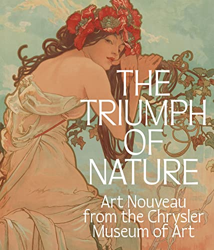 Triumph of Nature: Art Nouveau from the Chrysler Museum of Art