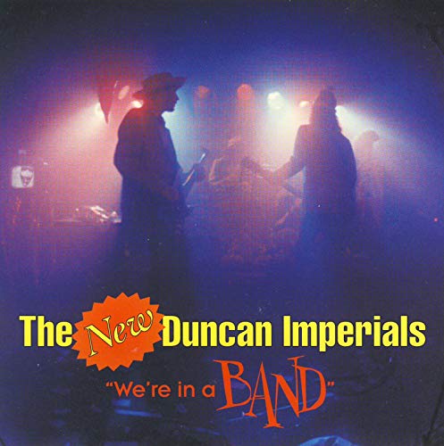 CD cover for The New Duncan Imperials’ “We’re in a Band” EP, blurry band photo.