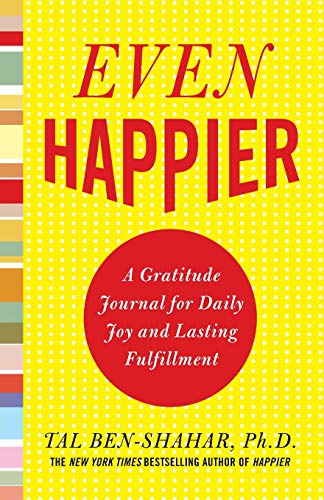 Even Happier: A Gratitude Journal For Daily Joy And Lasting Fulfillment (NTC SELF-HELP)