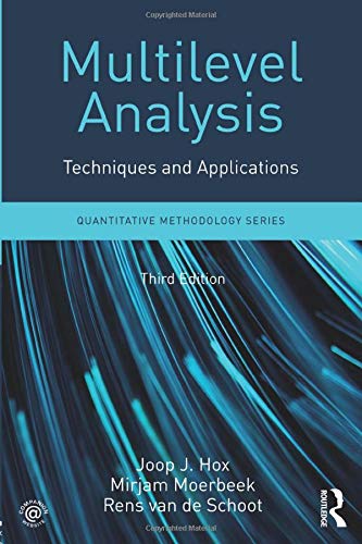 Multilevel Analysis: Techniques and Applications, Third Edition (Quantitative Methodology Series)