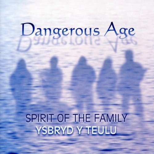 "CD cover with silhouettes of people in water, blue-toned image, text 'Dangerous Age' and 'Spirit of the Family'."