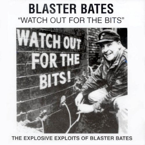 "Album cover with a man detonating explosives, 'Blaster Bates' and 'Watch Out For The Bits' text."