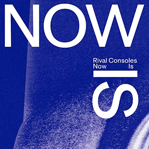 Album cover for Rival Consoles’ “Now Is” with blue textured background.