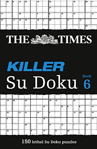 The Times Killer Su Doku 6: 150 lethal Su Doku puzzles: 06