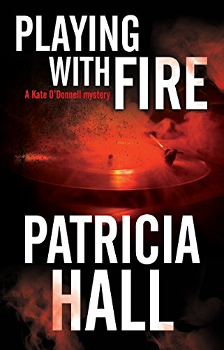 Playing with Fire: A 1960s British Mystery: 7 (A Kate O'Donnell Mystery, 7)