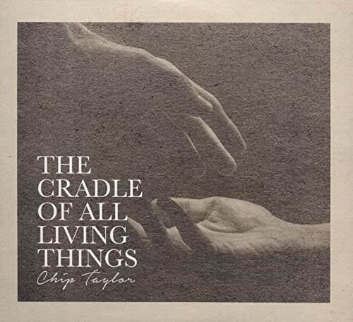 CD cover for Chip Taylor’s “The Cradle Of All Living Things”, hands image.