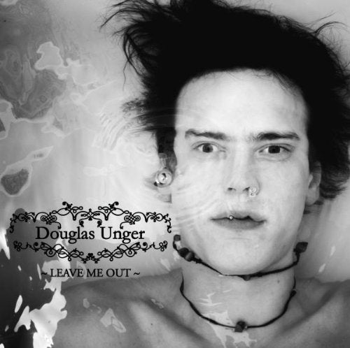 Black and white CD cover featuring a portrait of Douglas Unger.