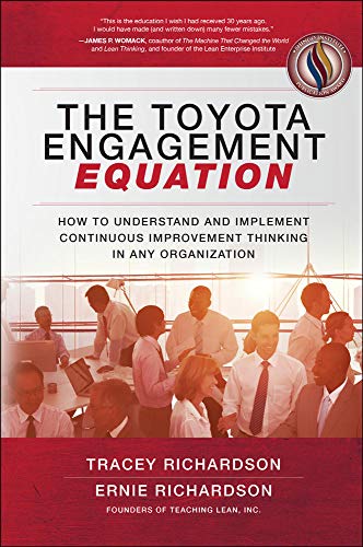The Toyota Engagement Equation: How to Understand and Implement Continuous Improvement Thinking in Any Organization (BUSINESS BOOKS)