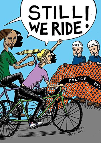 Cartoon depicts cyclists confronting police on bicycles, titled "Still We Ride.
