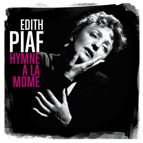 Black and white portrait of Edith Piaf with pink text, “Hymne a la Mome”.