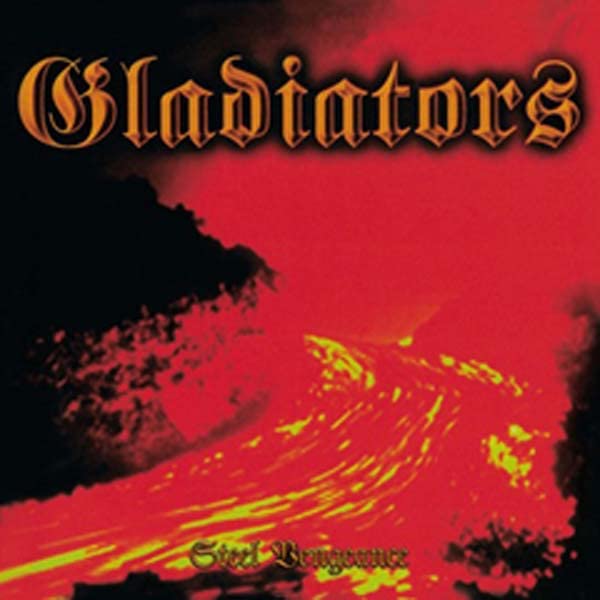 CD cover for Gladiators’ “Steel Vengeance” with fiery, dramatic imagery.