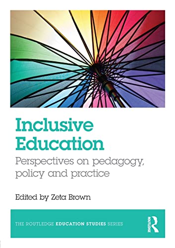 Inclusive Education: Perspectives on pedagogy, policy and practice (The Routledge Education Studies Series)