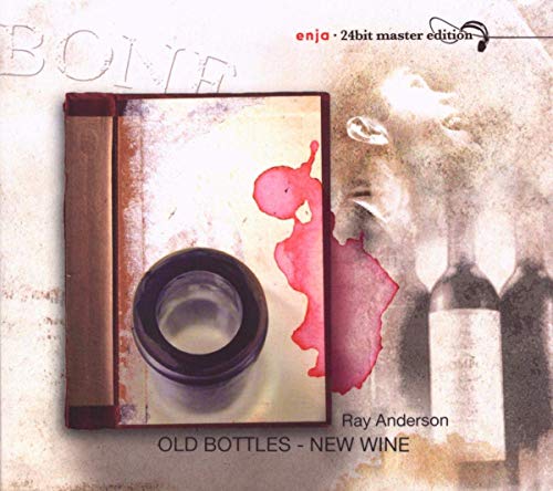 CD cover: bottles, red splash, and text "Ray Anderson - Old Bottles, New Wine".