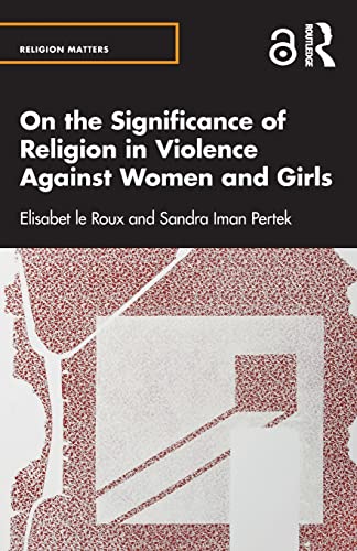 On the Significance of Religion in Violence Against Women and Girls (Religion Matters)