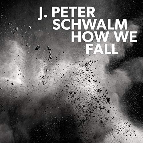 Album cover for J. Peter Schwalm’s “How We Fall” with splattered texture.