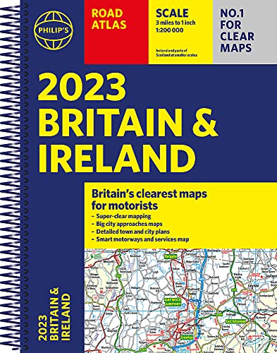 2023 Philip's Road Atlas Britain and Ireland: (A4 Spiral) (Philip's Road Atlases)