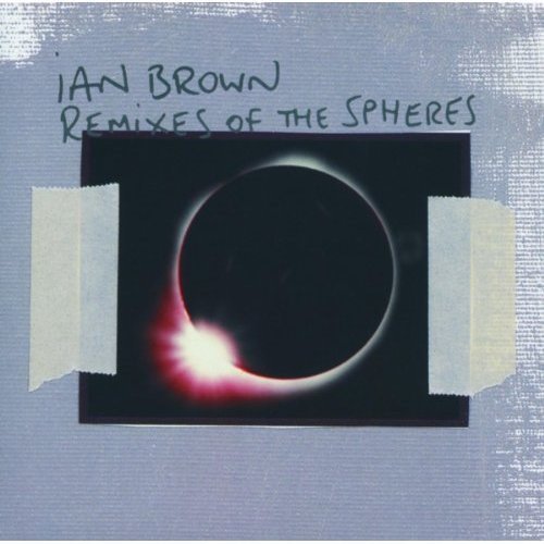 CD cover for Ian Brown’s “Remixes Of The Spheres” with a solar eclipse image.