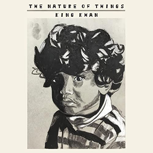 Album cover for King Khanās āNature Of Thingsā featuring a sketched portrait.
