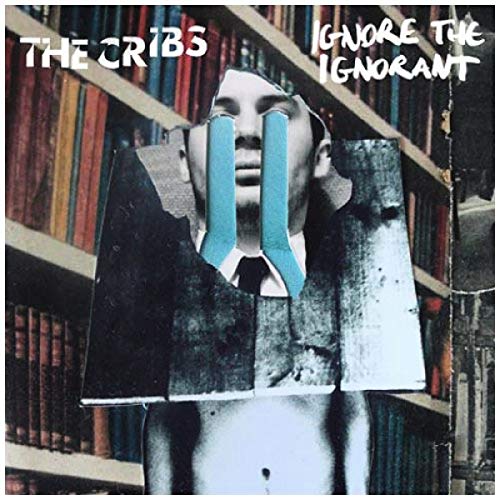 CD cover for The Cribs’ “Ignore The Ignorant” featuring collage art.