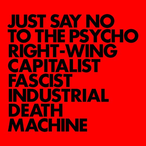 Red background with bold, black text reading "Just Say No To The Psycho...