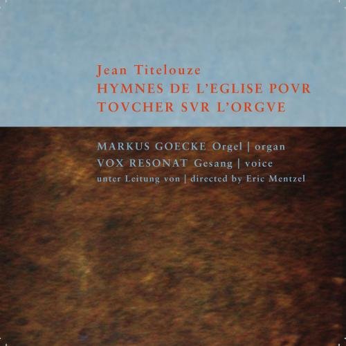 CD cover for “Hymnes de L’Eglise” by Titelouze, Goecke, and Mentzel.