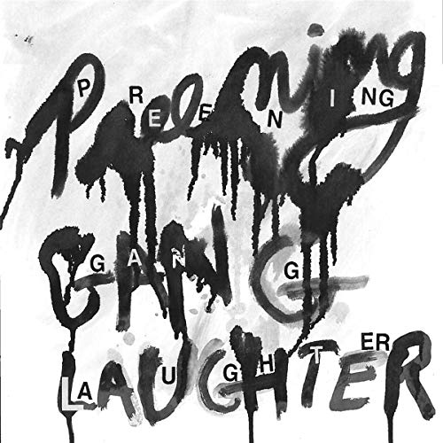 Black ink splatters forming text "Preening Gang Laughter" on white background.