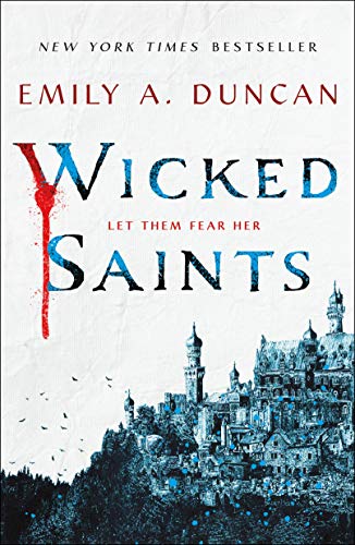 Wicked Saints: 1 (Something Dark and Holy)