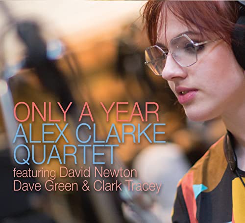 CD cover for "Only a Year" by Alex Clarke Quartet, featuring a portrait.