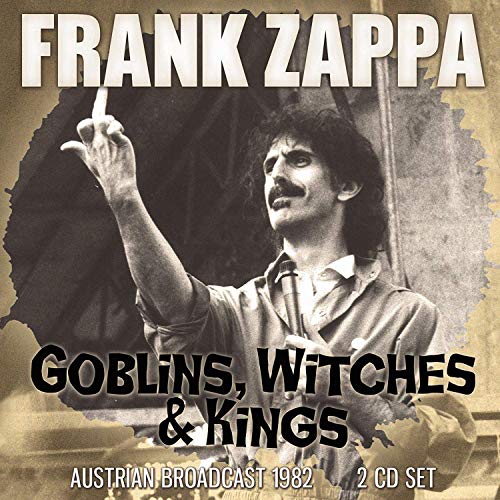 Frank Zappa album cover, “Goblins, Witches and Kings,” featuring a live performance photo.