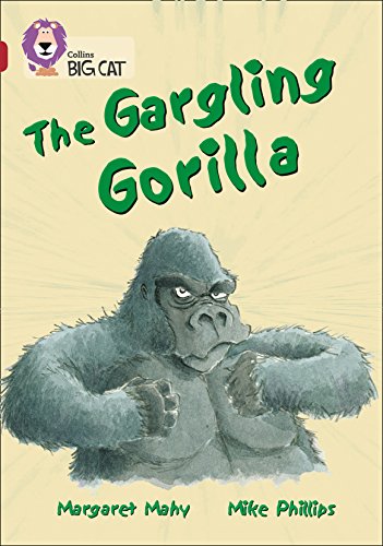 The Gargling Gorilla: A humorous story about Tim, who kindly agrees to feed his neighbour's animals. (Collins Big Cat)