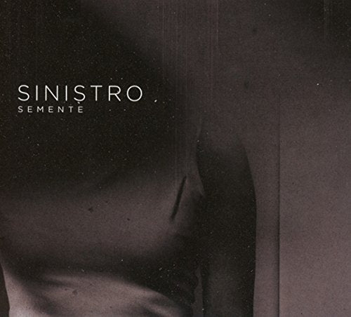 CD cover for "Sinistro - Semente" featuring a blurry, shadowed figure.