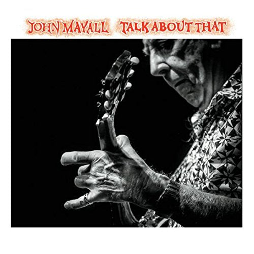 Album cover with black-and-white photo of man playing guitar, titled "John Mayall - Talk About That".