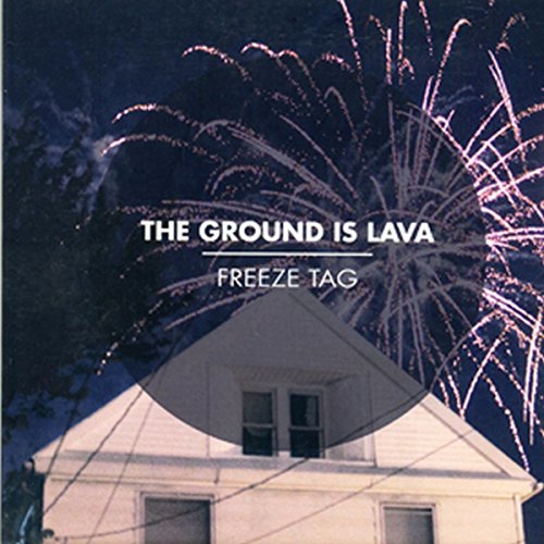 CD cover for "The Ground Is Lava - Freeze Tag" with fireworks.