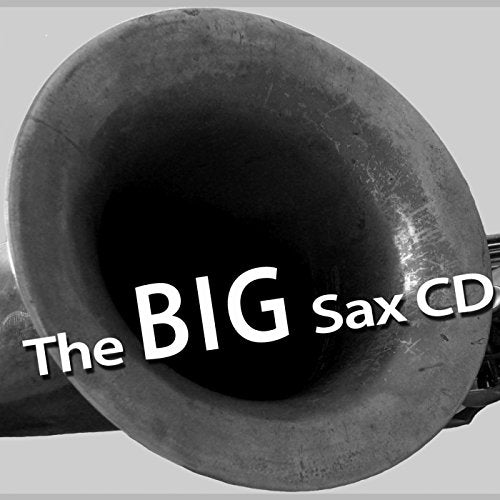 A black-and-white image of a saxophone bell with "The BIG Sax CD" text.