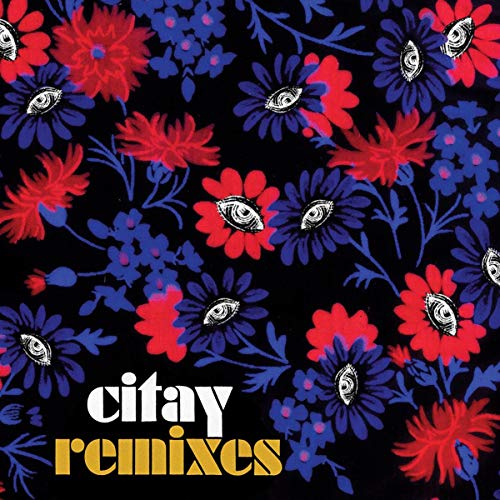 Vinyl record cover: floral pattern with eyes, text "citay remixes".
