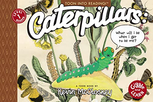Caterpillars: What Will I Be When I Get to be Me?: TOON Level 1 (Giggle and Learn)