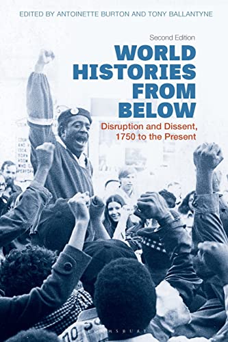 World Histories from Below: Disruption and Dissent, 1750 to the Present