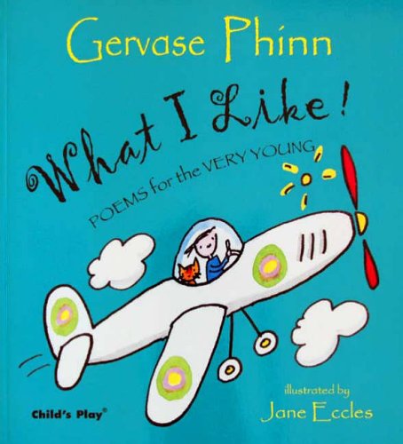 What I Like! Poems for the Very Young (Poetry)