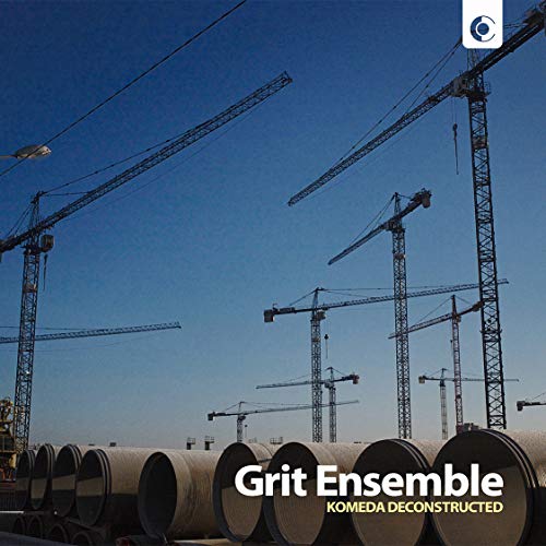 Album cover with cranes and pipes, "Grit Ensemble" and "Komeda Deconstructed" text.