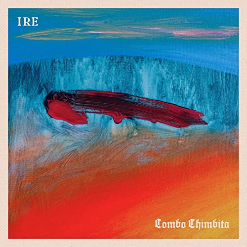 Album cover for Combo Chimbitaās āIreā with abstract blue, red, and orange paint strokes.