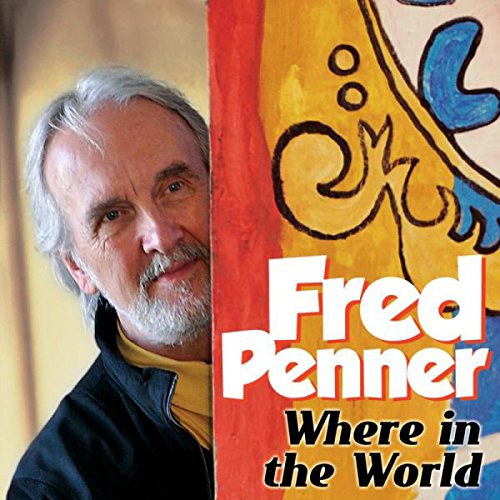 Man with grey hair and beard beside CD cover with title "Fred Penner: Where in the World".