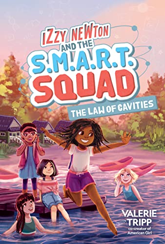 Izzy Newton and the S.M.A.R.T. Squad: The Law of Cavities: Book 3