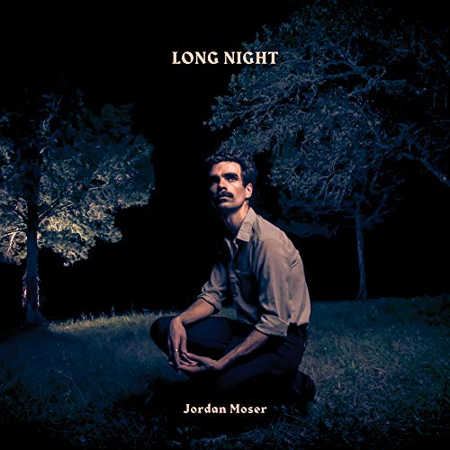 Album cover for Jordan Moser’s “Long Night” featuring a man in a dark landscape.