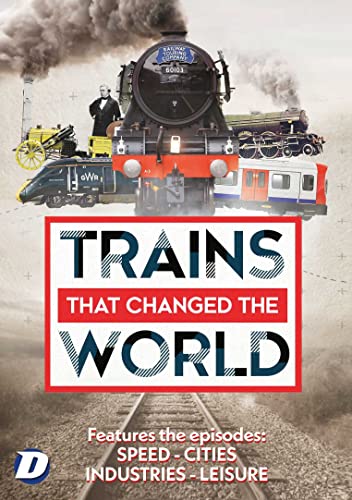 DVD cover featuring historic and modern trains, with text "Trains That Changed The World".