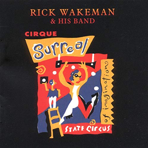 CD cover for Rick Wakeman’s “Cirque Surreal” featuring circus illustration.